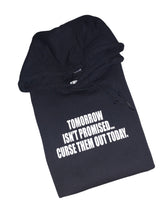 TOMORROW ISN'T PROMISED CURSE THEM OUT HOODIE