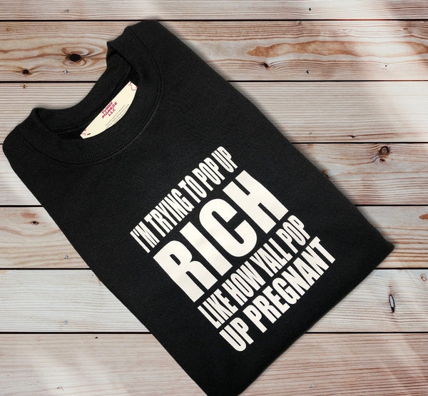Pop Out Rich Sweatshirt