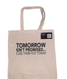 Tomorrow Isn't Promised Tote Bag