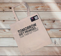 Tomorrow Isn't Promised Tote Bag