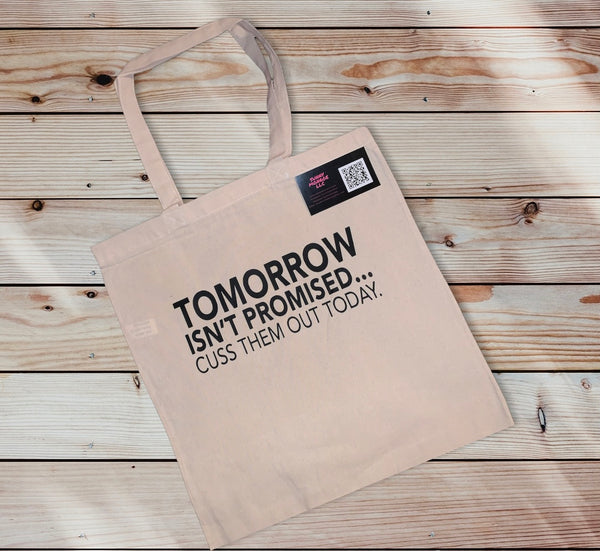 Tomorrow Isn't Promised Tote Bag