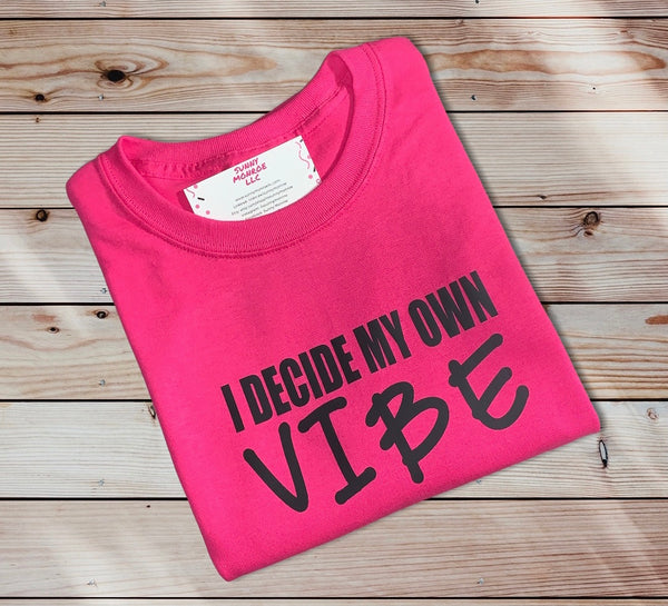 I Decide My Own Vibe T-Shirt