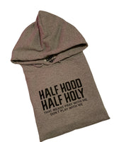 Half Hood Half Holy Hoodie