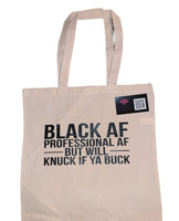 Black and Professional AF - Knuck if ya Buck Tote Bag